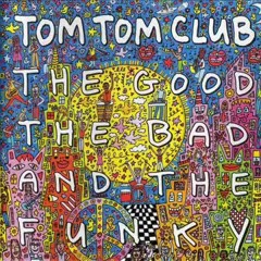 "Who Feelin' It" by Tom Tom Club