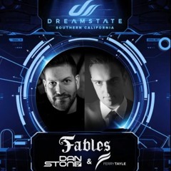Ferry Tayle & Dan Stone Live At Dreamstate SoCal 2019 [Fables 123]