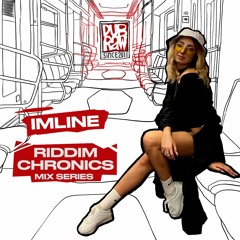 IMLINE x Riddim Chronics (special mix)