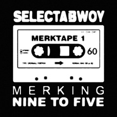 Selectabwoy X Merking 9 To 5: Merktape 1 [Free Download]