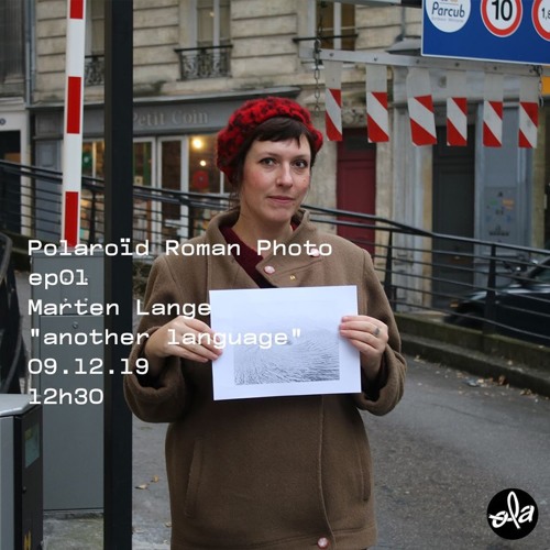 Stream Polaroïd Roman Photo • Marten Lange Ep01 (09.12.19) by Ola Radio |  Listen online for free on SoundCloud