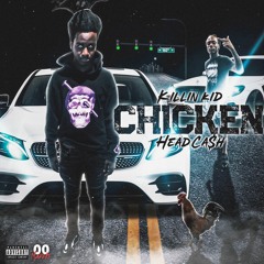 Head Cash x Killin Kid - Chicken