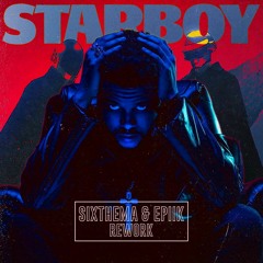 Starboy (Sixthema&Epiik Rework)