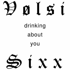 drinking about you (feat. sixx) (prod. cobra)