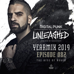 082 | Digital Punk - Unleashed Powered By Roughstate - Yearmix 2019