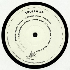 [TVIRLTD004] BODIN&JACOB / KOMPONENTE / KURILO - TRULLA EP