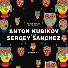 ANTON KUBIKOV b2b SERGEY SANCHEZ — DHM Podcast 821 (Live@Kotelnaya Moscow, 2019)