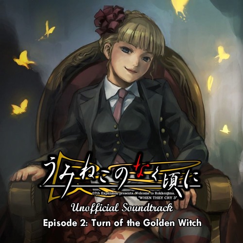 Stream XYZ | Listen to Umineko no Naku Koro ni Unofficial Soundtrack -  Episode 2: Turn of the Golden Witch playlist online for free on SoundCloud