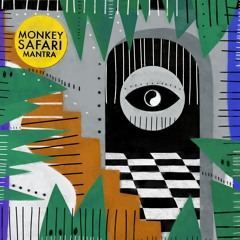 Monkey Safari - Mantra (Snippet)