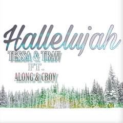 HALLELUJAH (TESSA&TRAV FT. ALONG&CBOY)