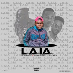 LAIA ( ft Dillas Vibes x Derick C x Ercey x Vado By )