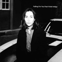 Falling For You Ft Violet Indigo