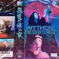 MYTHOS - TIME DOESN'T FORGIVE