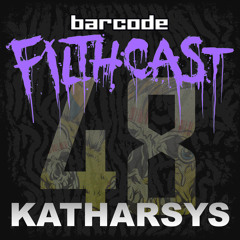 Filthcast 048 featuring Katharsys