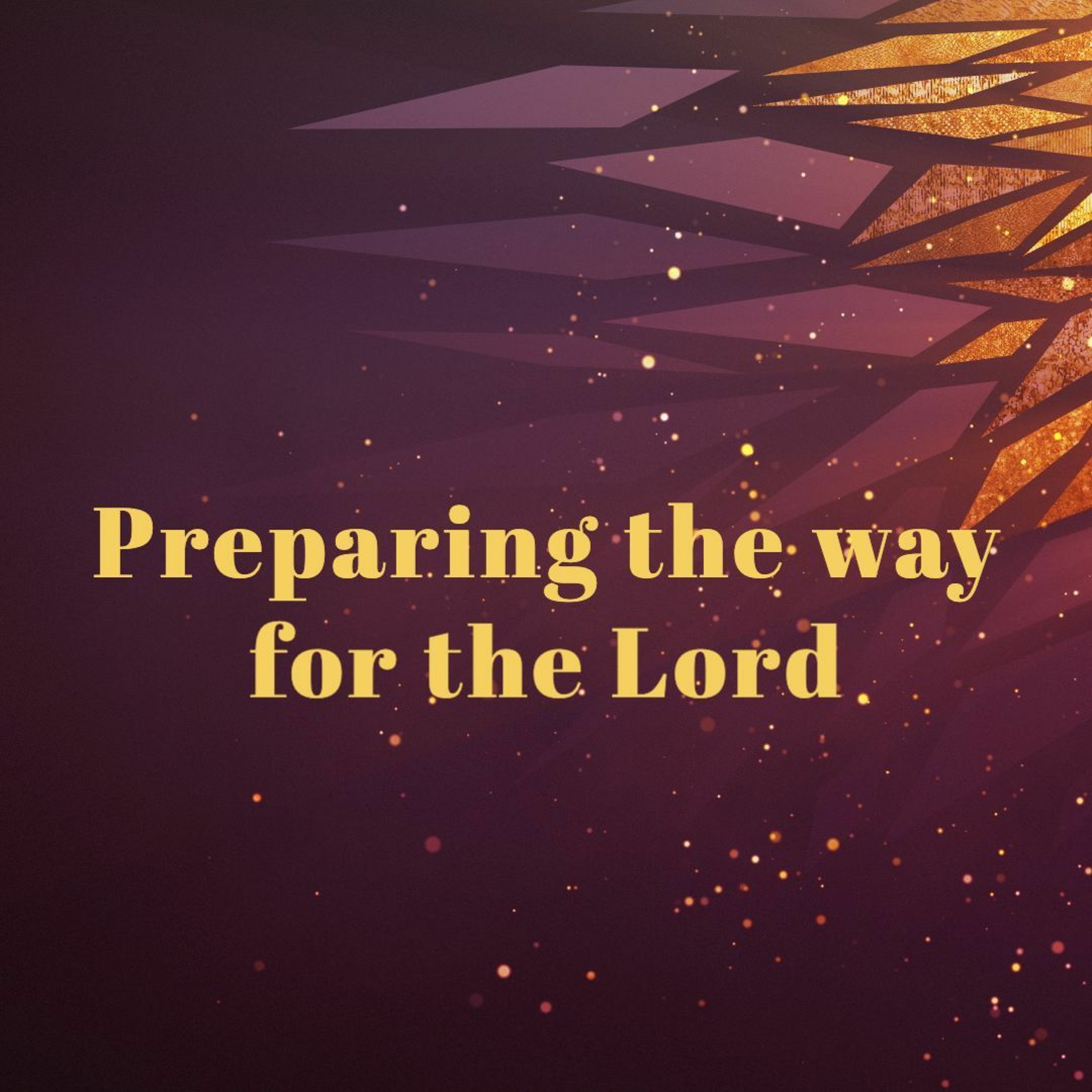 Preparing the Way for the Lord episode artwork