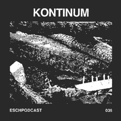 ESCH Podcast 036 | Kontinum