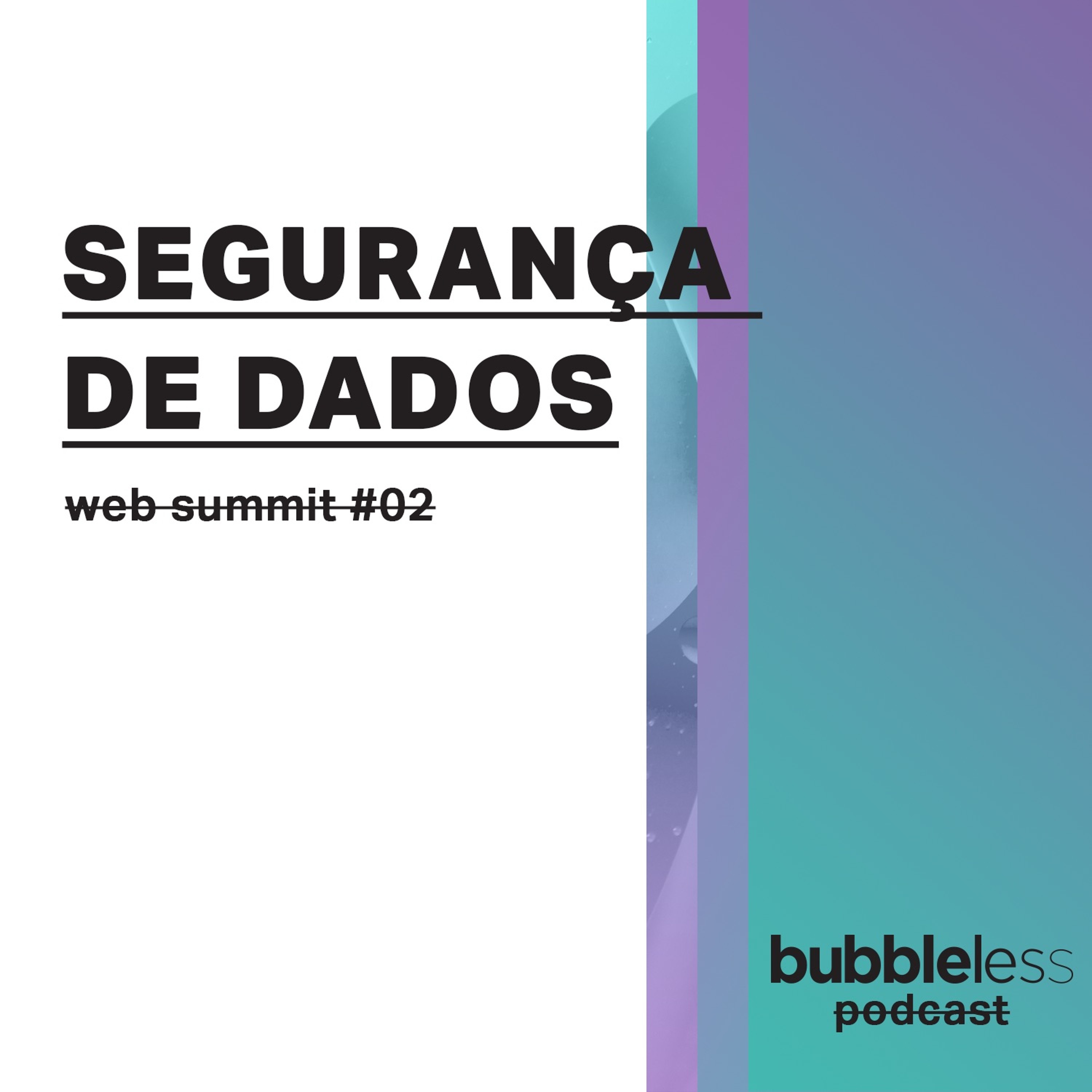 ESPECIAL Web Summit #02 - Segurança de dados episode artwork