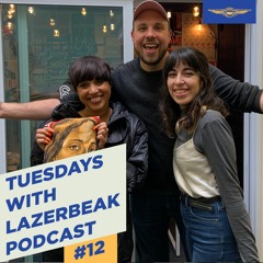 Tuesdays with Lazerbeak Podcast - Episode 12: Sophia Eris and the Year of Saying Yes