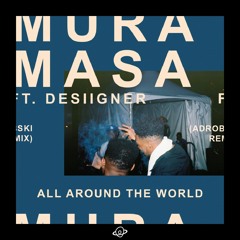Mura Masa - All Around The World ft. Desiigner (Adrobski Remix)
