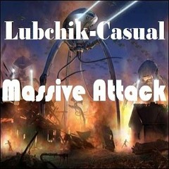 Lubchik-Casual - Massive Attack