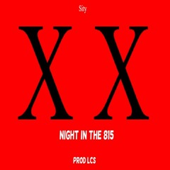 815 - Night In The 815 xx ( Prod. LCS )