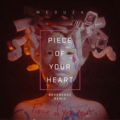 Meduza - Piece Of Your Heart (Reverence Remix)