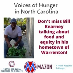 Voices of Hunger in North Carolina: Bill Kearney Shares About Food And Equity In Warrenton