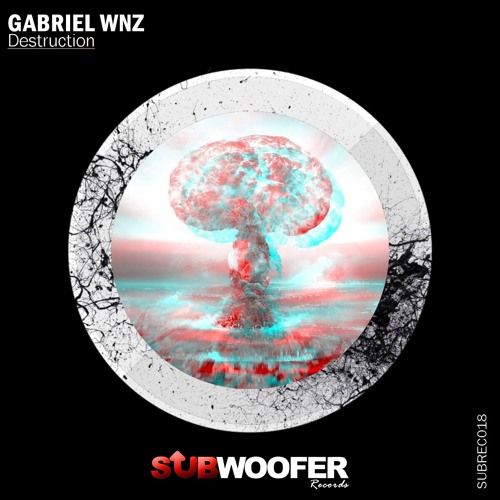 [OUT NOW] Gabriel Wnz - Destruction EP [SUBREC018] 〈 Subwoofer Records 〉