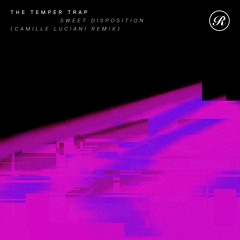 Premiere: The Temper Trap - Sweet Disposition (Camille Luciani Dub Mix) [Renaissance]