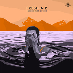 Fresh Air - Lo - End Dud feat. Dutchie