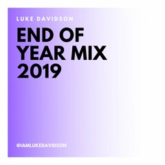 Luke Davidson // End Of Year Mix 2019