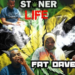 Fat Dave - Stoner Life (Prod.XannyPacquiao)