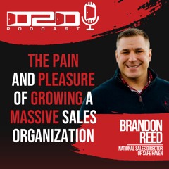 The Pain and Pleasure of Growing a Massive Sales Organization - Brandon Reed