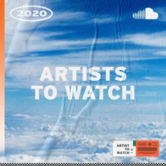 2020 Artists To Watch