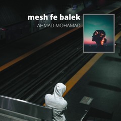 Mesh Fe Balek - مش فى بالك