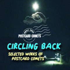 Circling Back: Selected Works of POSTCARD COMETS