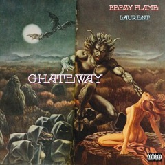 BEEZY FLAME X LAURENT - GHATEWAY