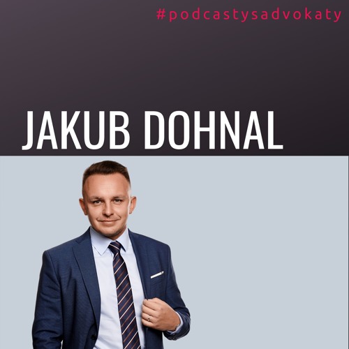 #podcastysadvokaty 05 - Jakub Dohnal, arws.cz
