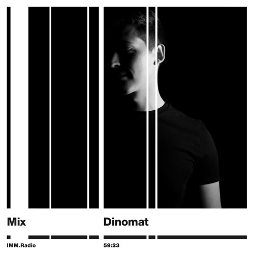IMM.Radio #10 – Mix – Dinomat - "E00_X4_T"