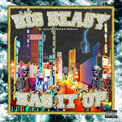 BIG BEASY - BAG IT UP (FEAT D. McKENZIE & JERRY SHINEFIELD) [PROD. BY 45]