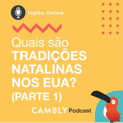 Ep. 42 | Podcast de Inglês | Quais são as Christmas Traditions  nos E.U.A.?