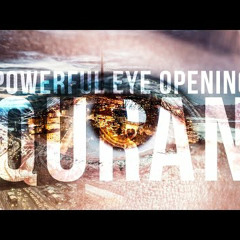 Powerful Eye Opening Recitation of the Quran