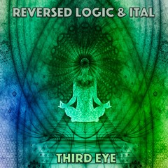 Reversed Logic & Ital - Third Eye