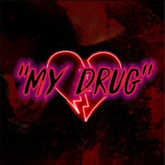 "my drug" (super star status)