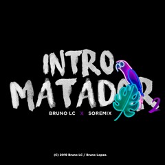 INTRO MATADOR 2 - SOREMIX X BRUNO LC - RKT