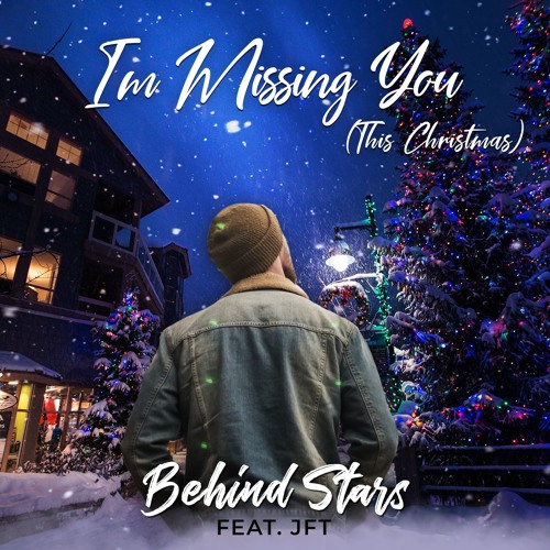 Im Missing You This Christmas Feat Jft By Behind Stars