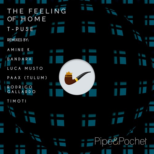 Stream Pipe & Pochet | Listen to T-Puse - The Feeling of Home EP playlist  online for free on SoundCloud
