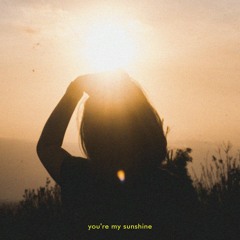 You're My Sunshine