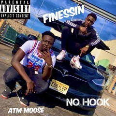 ATM MOOSE X FINESSIN - NO HOOK