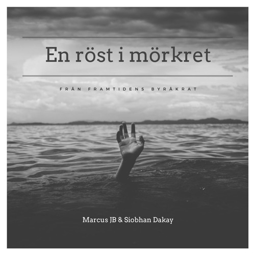 En röst i mörkret (från framtidens byråkrat) - Marcus JB & Siobhan Dakay